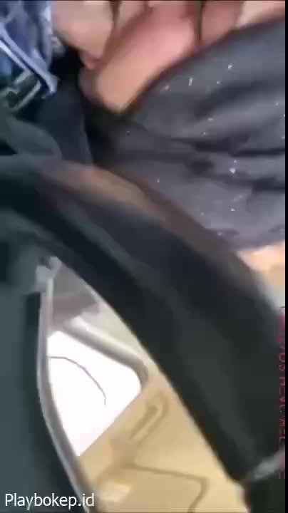 Video Kelakuan Ukhti Di Mobil Kalo Ga Tangan Ya Mulut
